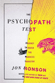 The Psychopath Test: A Journey Through the Madness Industry (inbunden)