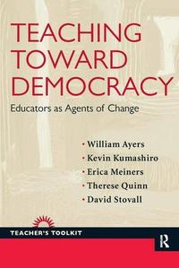 Teaching Toward Democracy: Educators as Agents of Change (h�ftad)