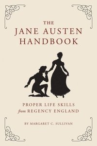 The Jane Austen Handbook (inbunden)