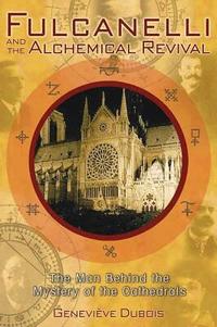 Fulcanelli and the Alchemical Revival (h�ftad)