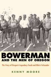 Bowerman and the Men of Oregon: The Story of Oregon's Legendary Coach and Nike's Cofounder (h�ftad)