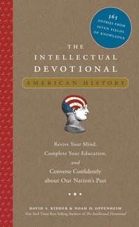 The Intellectual Devotional: American History: Revive Your Mind, Complete Your Education, and Converse Confidently about Our Nation's Past (inbunden)