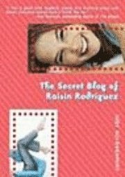 The Secret Blog of Raisin Rodriguez (inbunden)