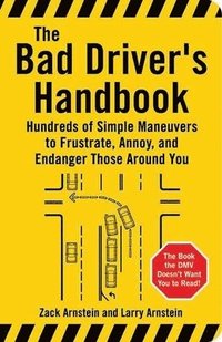 The Bad Driver's Handbook (h�ftad)