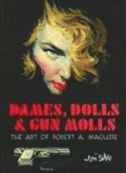Dames, Dolls, And Gun Molls (h�ftad)