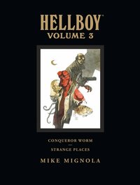 Hellboy: v. 3 Conqueror Worm and Strange Places (inbunden)