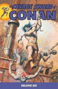 The Savage Sword of Conan: v. 6 (h�ftad)