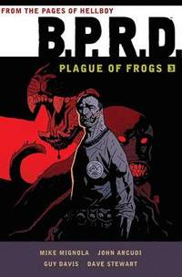 B.P.R.D.: Plague of Frogs Collection: Volume 3 (inbunden)