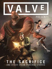 Valve Presents: The Sacrifice and Other Steam-powered Stories: Volume 1 (inbunden)