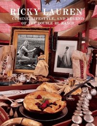 Ricky Lauren: Cuisine, Lifestyle, and Legend of the Double RL Ranch (inbunden)