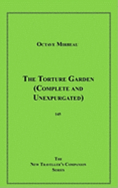 The Torture Garden (Complete and Unexpurgated) (h�ftad)