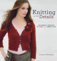 Knitting in the Details (inbunden)