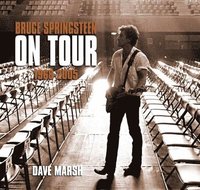Bruce Springsteen on Tour, 1968-2005 (inbunden)