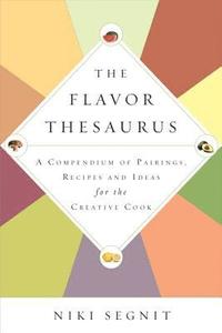 The Flavor Thesaurus: A Compendium of Pairings, Recipes and Ideas for the Creative Cook (e-bok)