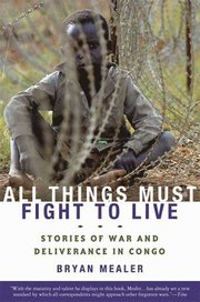 All Things Must Fight to Live: Stories of War and Deliverance in Congo (h�ftad)