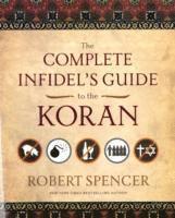 The Complete Infidel's Guide to the Koran (h�ftad)