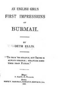 English Girl's First Impressions Of Burmah (h�ftad)