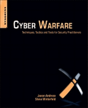Cyber Warfare: Techniques, Tactics and Tools for Security Practitioners (h�ftad)