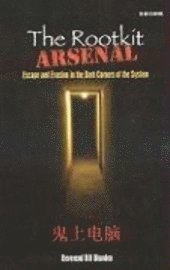 The Rootkit Arsenal: Escape and Evasion in the Dark Corners of the System (h�ftad)