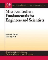 Microcontrollers Fundamentals for Engineers and Scientists (h�ftad)