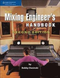 The Mixing Engineer's Handbook 2nd Edition (h�ftad)