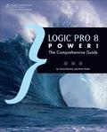 Logic Pro 8 Power!: The Comprehensive Guide