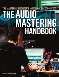The Mastering Engineer's Handbook (h�ftad)