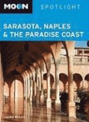 Spotlight Sarasota, Naples and the Paradise Coast (h�ftad)