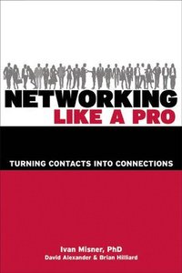 Networking Like a Pro: Turning Contacts into Connections (kartonnage)