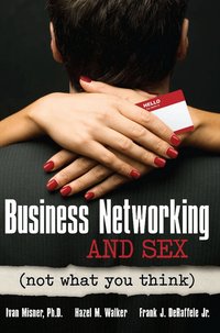 Business Networking and Sex: Not What You Think (h�ftad)