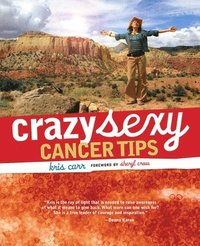 Crazy Sexy Cancer Tips (inbunden)