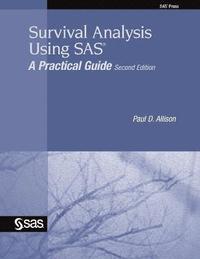Survival Analysis Using SAS: A Practical Guide (h�ftad)