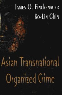 Asian Transnational Organized Crime (h�ftad)