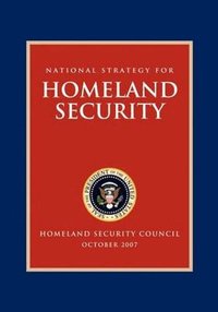National Strategy for Homeland Security: Homeland Security Council (inbunden)