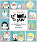 101 Super Cute Cat Things to Draw: Volume 1