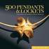 500 Pendants and Lockets