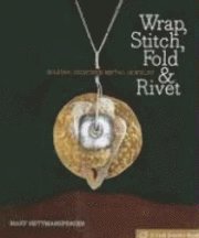 Wrap, Stitch, Fold and Rivet (inbunden)