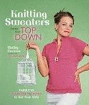Knitting Sweaters from the Top Down (h�ftad)