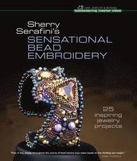 Sherry Serafini's Sensational Bead Embroidery (inbunden)