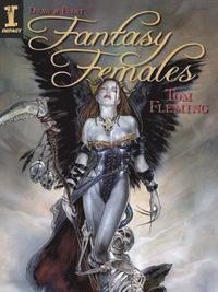 Draw and Paint Fantasy Females (h�ftad)