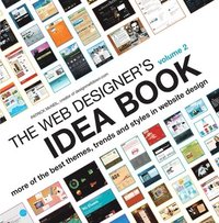 The Web Designer's Idea Book Volume 2: The Latest Themes, Trends and Styles in Website Design (h�ftad)