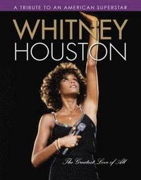 Whitney Houston: The Greatest Love of All (h�ftad)