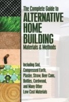 The Complete Guide to Alternative Home Building Materials and Methods (h�ftad)