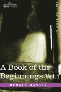 A Book of the Beginnings, Vol.1