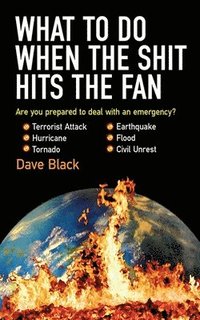 What to Do When the Shit Hits the Fan (h�ftad)