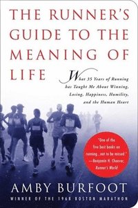 The Runner's Guide to the Meaning of Life (h�ftad)