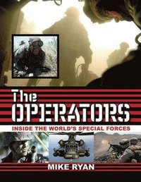 The Operators: Inside the World's Special Forces (h�ftad)