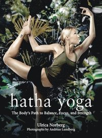 Hatha Yoga: The Body's Path to Balance, Focus, and Strength (ljudbok)