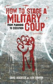 How to Stage a Military Coup: From Planning to Execution (h�ftad)