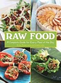 Raw Food: A Complete Guide for Every Meal of the Day (h�ftad)